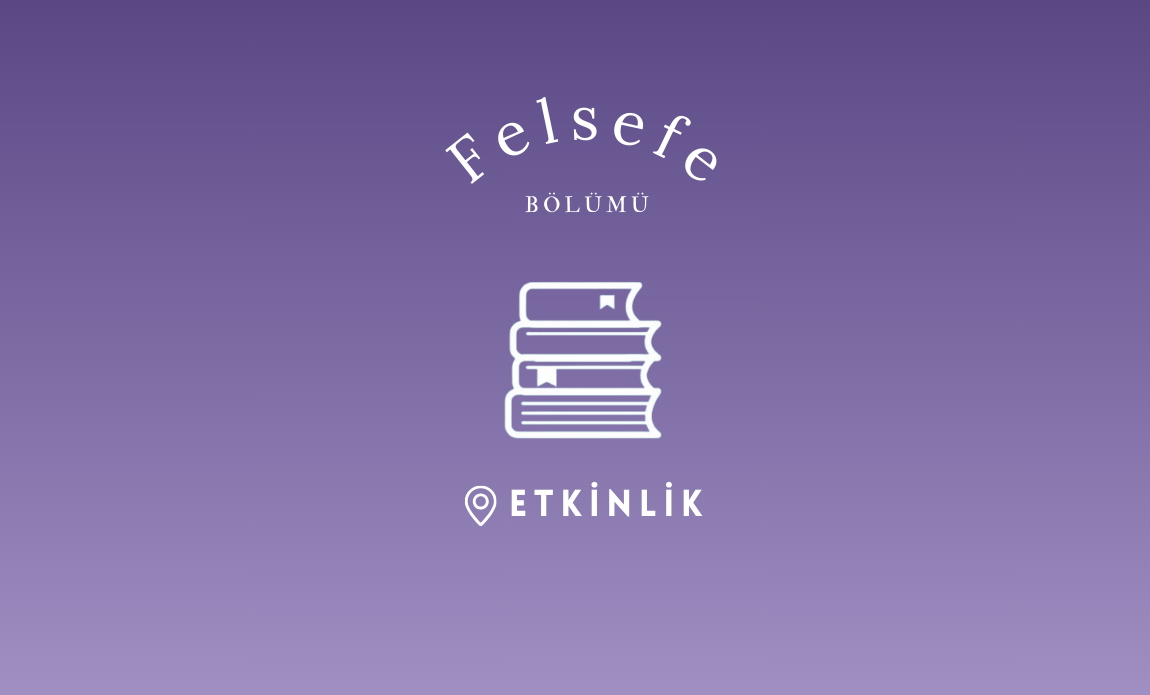 27 Mart Felsefe Bölümü Konferansı: Sosyal Bilimlerde Çeviri Meseleleri