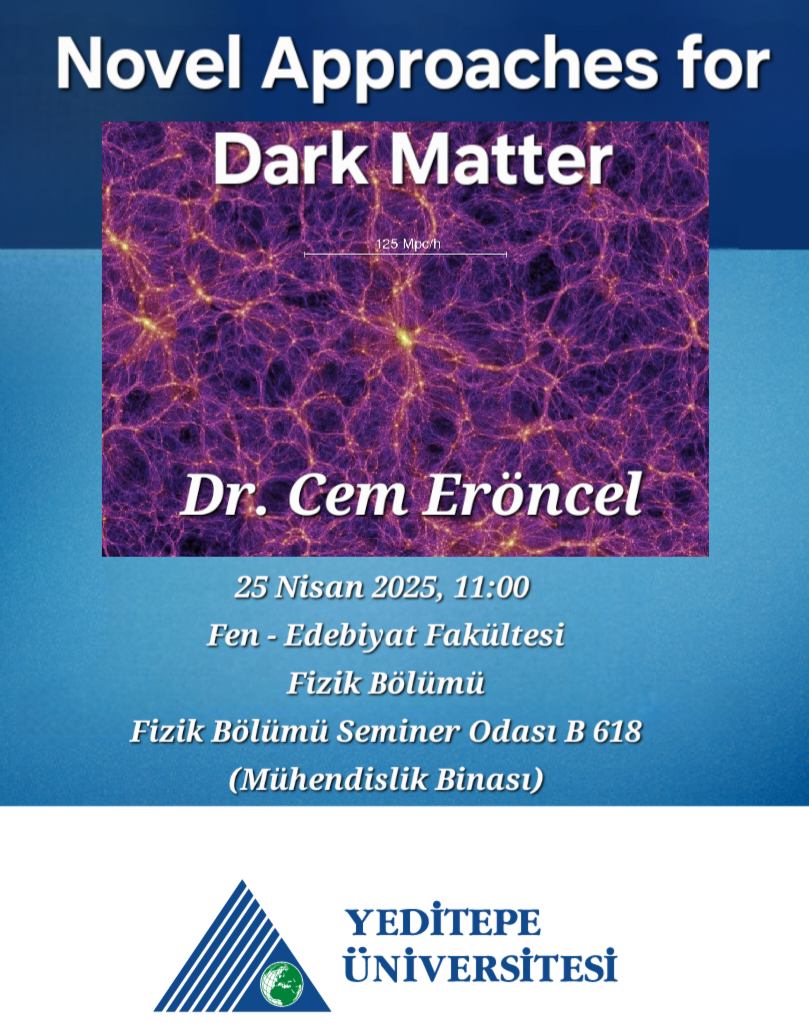 Fizik Bölümü Semineri - Karanlık Madde için Yeni Yaklaşımlar