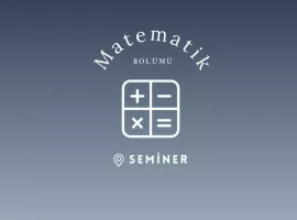Matematik Bölümü Semineri: Gönenç Onay (Galatasaray University)